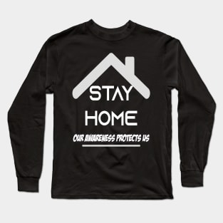 Stay At Home Our Awareness Protects Us Men Women Gift Long Sleeve T-Shirt